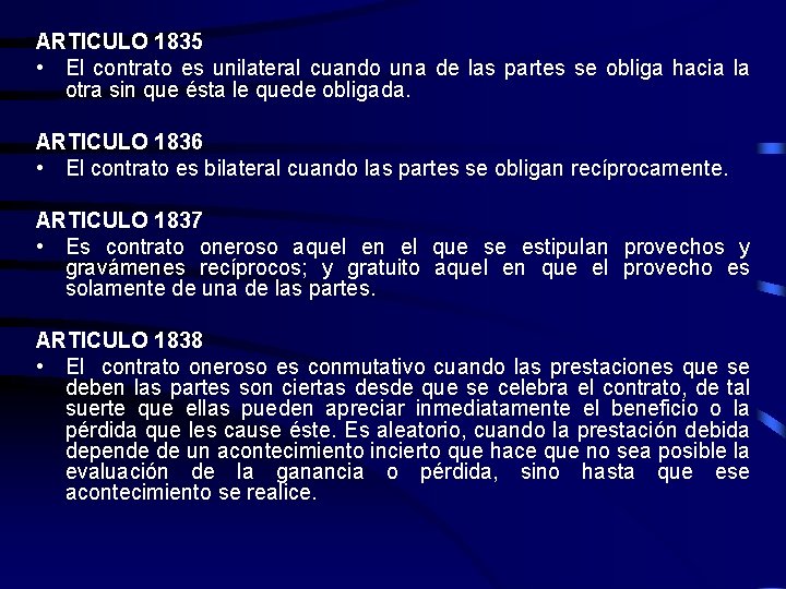 ARTICULO 1835 • El contrato es unilateral cuando una de las partes se obliga