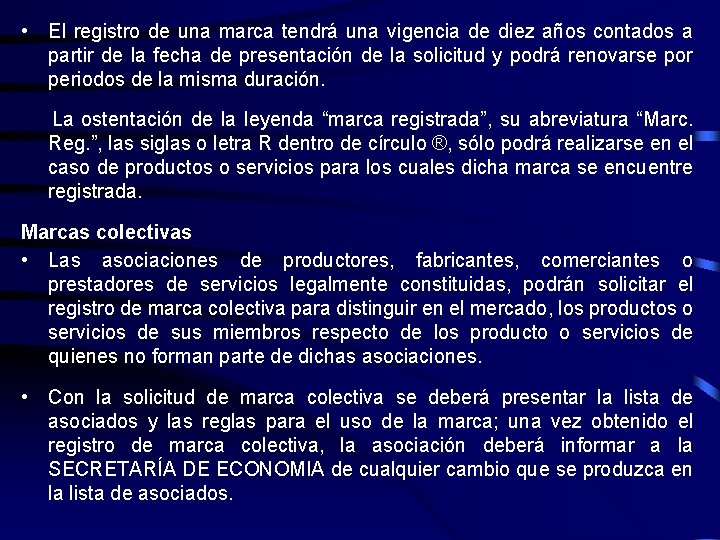  • El registro de una marca tendrá una vigencia de diez años contados