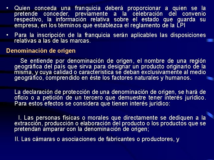  • Quien conceda una franquicia deberá proporcionar a quien se la pretende conceder,