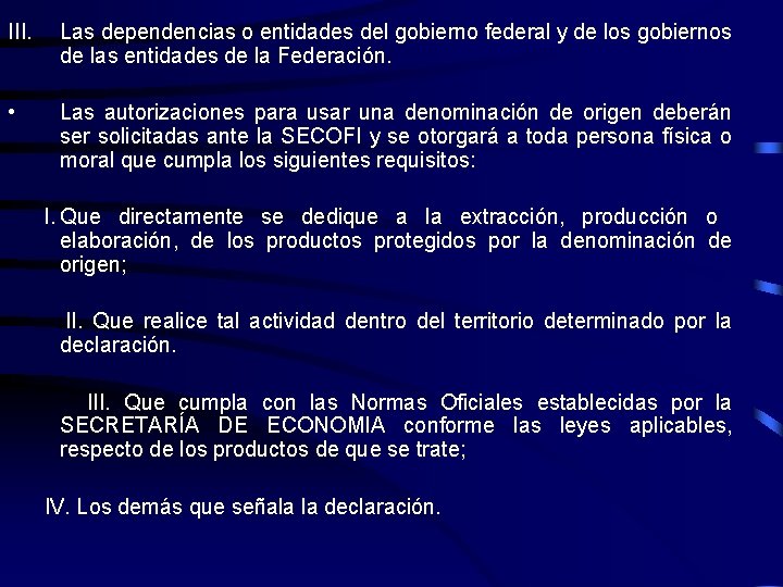 III. Las dependencias o entidades del gobierno federal y de los gobiernos de las