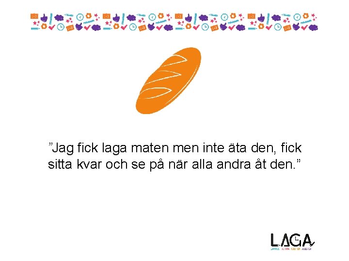 ”Jag fick laga maten men inte äta den, fick sitta kvar och se på