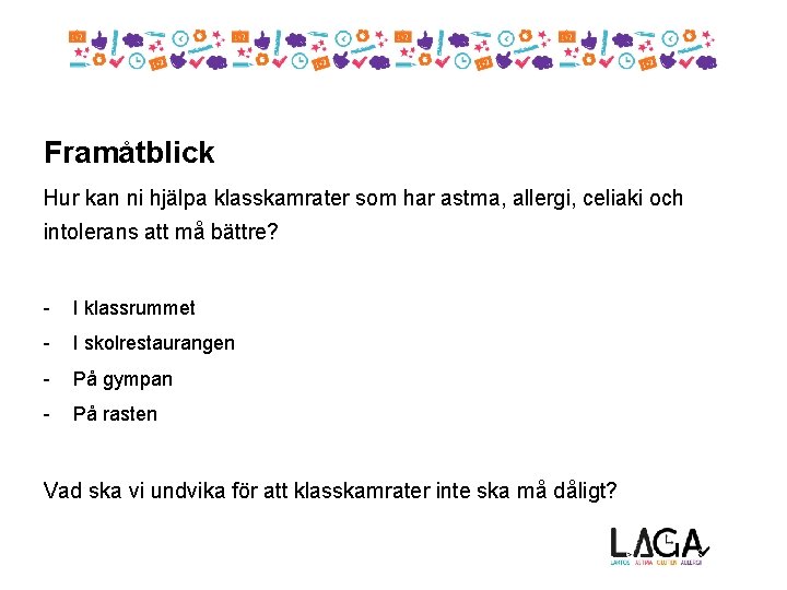 Framåtblick Hur kan ni hjälpa klasskamrater som har astma, allergi, celiaki och intolerans att