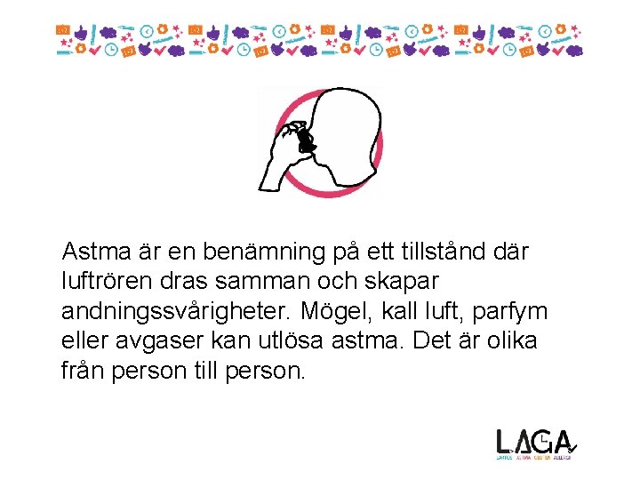 Astma är en benämning på ett tillstånd där luftrören dras samman och skapar andningssvårigheter.