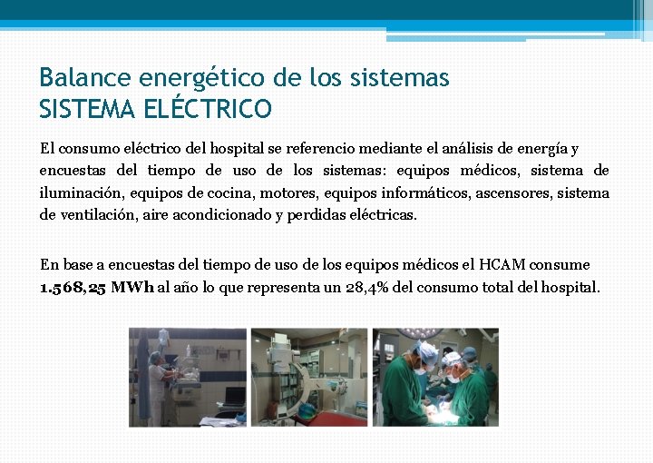 Balance energético de los sistemas SISTEMA ELÉCTRICO El consumo eléctrico del hospital se referencio