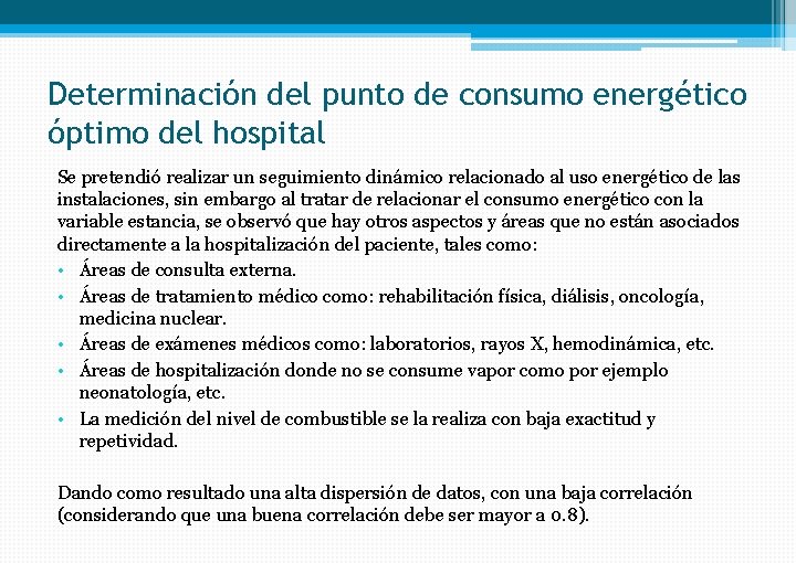 Determinación del punto de consumo energético óptimo del hospital Se pretendió realizar un seguimiento