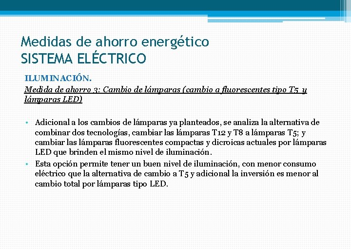 Medidas de ahorro energético SISTEMA ELÉCTRICO ILUMINACIÓN. Medida de ahorro 3: Cambio de lámparas