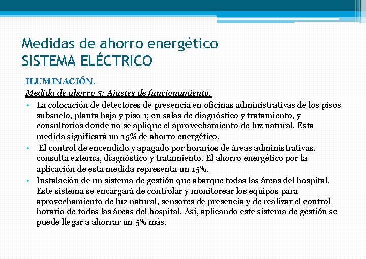 Medidas de ahorro energético SISTEMA ELÉCTRICO ILUMINACIÓN. Medida de ahorro 5: Ajustes de funcionamiento.