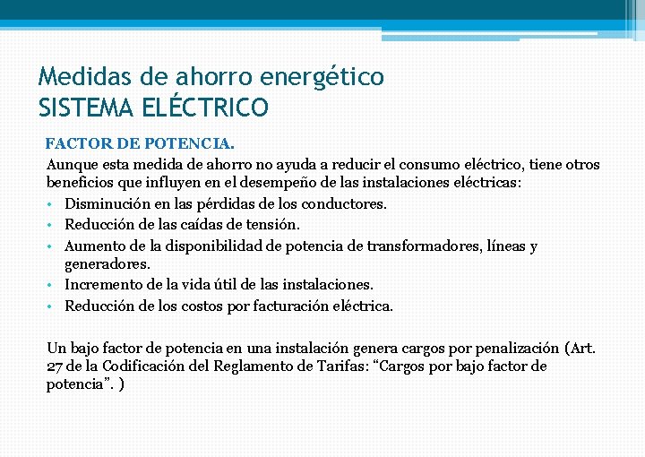 Medidas de ahorro energético SISTEMA ELÉCTRICO FACTOR DE POTENCIA. Aunque esta medida de ahorro