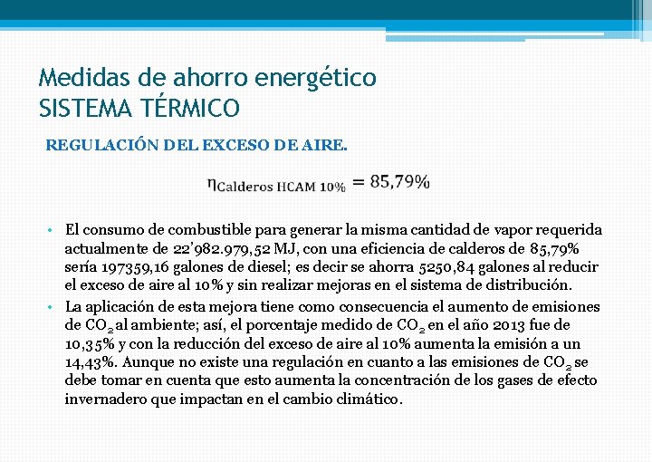 Medidas de ahorro energético SISTEMA TÉRMICO REGULACIÓN DEL EXCESO DE AIRE. • El consumo