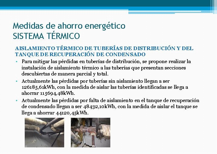 Medidas de ahorro energético SISTEMA TÉRMICO AISLAMIENTO TÉRMICO DE TUBERÍAS DE DISTRIBUCIÓN Y DEL