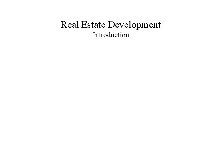 Real Estate Development Introduction 