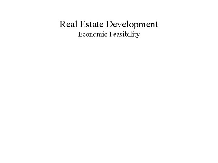 Real Estate Development Economic Feasibility 