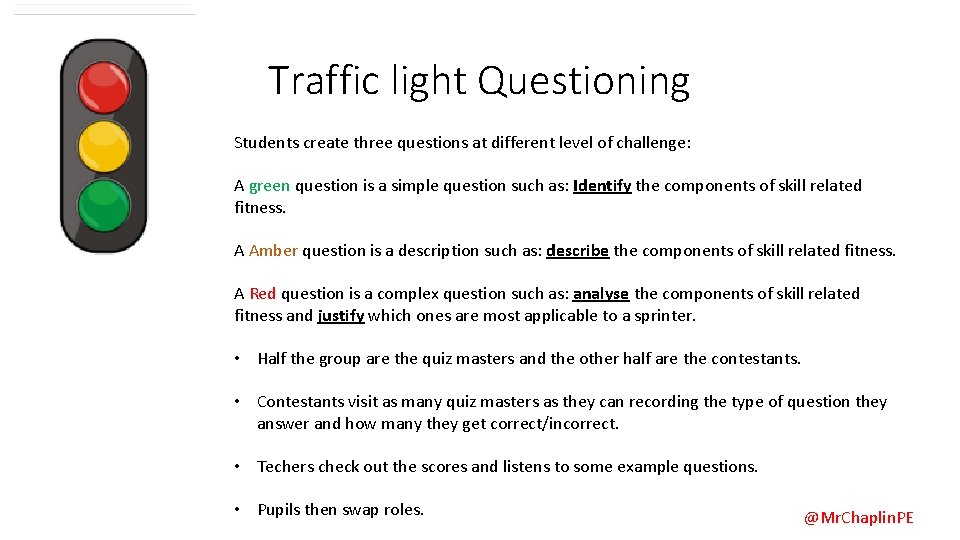 Traffic light Questioning Students create three questions at different level of challenge: A green Traffic light Questioning Students create three questions at different level of challenge: A green