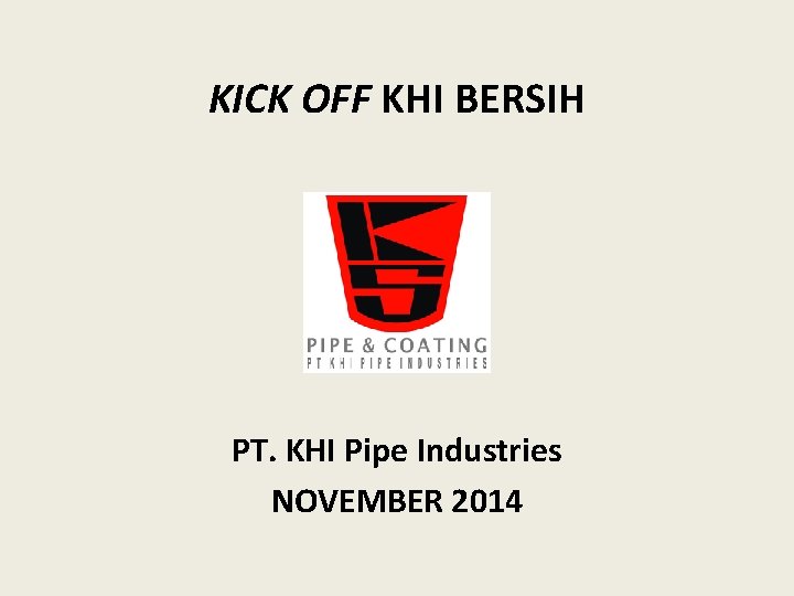 KICK OFF KHI BERSIH PT. KHI Pipe Industries NOVEMBER 2014 