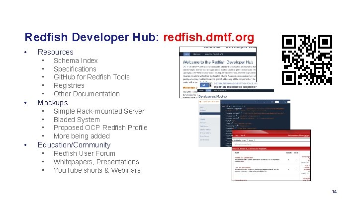 Redfish Developer Hub: redfish. dmtf. org • • • Resources • Schema Index •