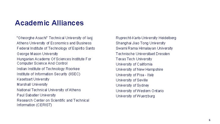 Academic Alliances "Gheorghe Asachi" Technical University of Ias i Athens University of Economics and