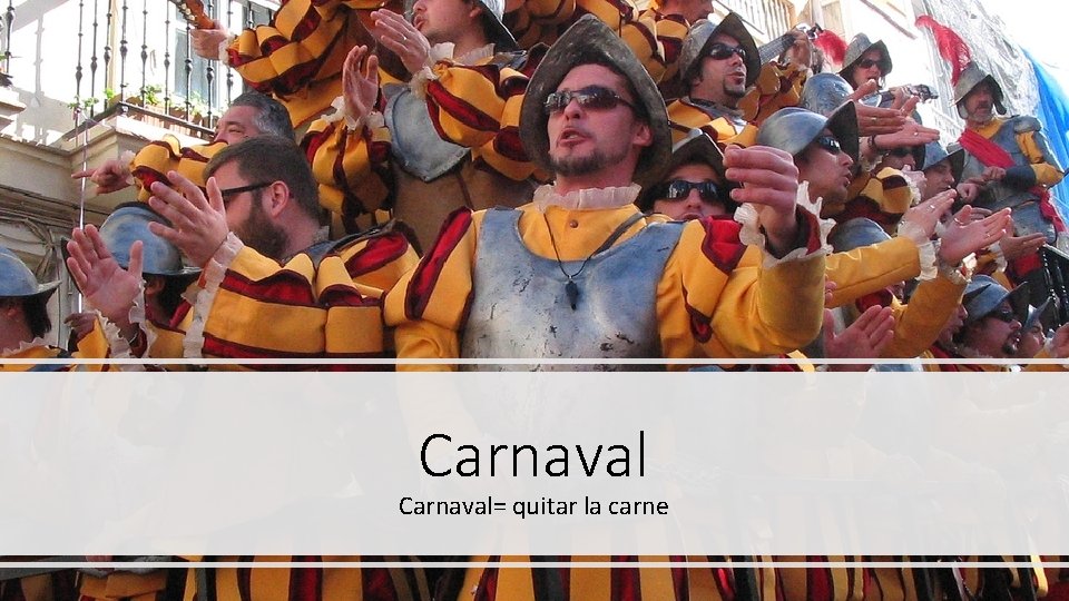 Carnaval= quitar la carne 