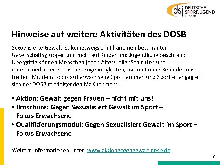 Hinweise auf weitere Aktivitäten des DOSB Sexualisierte Gewalt ist keineswegs ein Phänomen bestimmter Gesellschaftsgruppen