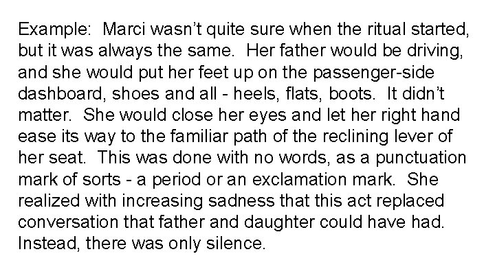Example: Marci wasn’t quite sure when the ritual started, but it was always the