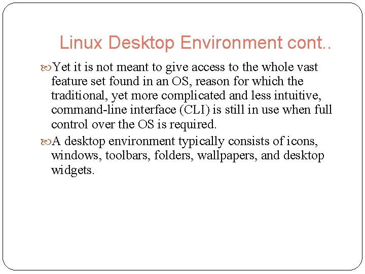Linux Desktop Environment cont. . Yet it is not meant to give access to