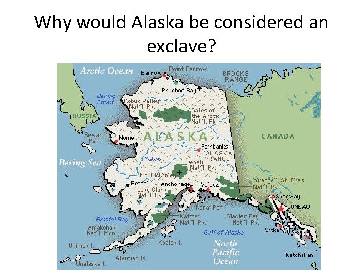 Why would Alaska be considered an exclave? 