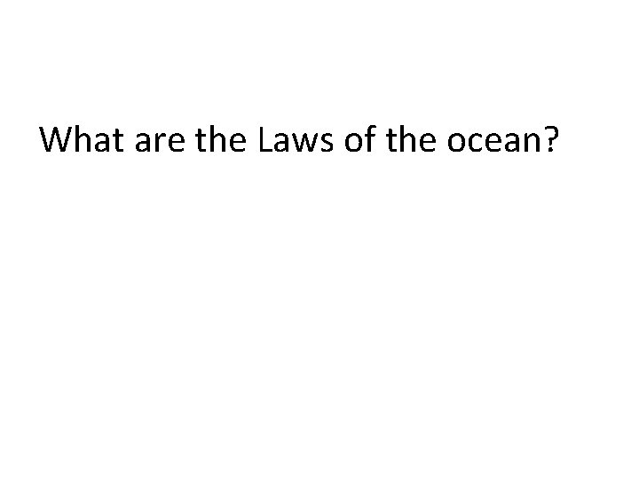 What are the Laws of the ocean? 