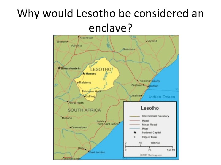 Why would Lesotho be considered an enclave? 