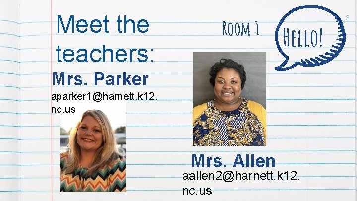 Meet the teachers: Room 1 Hello! Mrs. Parker aparker 1@harnett. k 12. nc. us