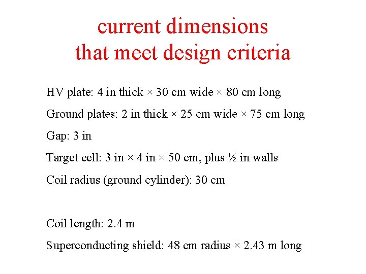 current dimensions that meet design criteria HV plate: 4 in thick × 30 cm