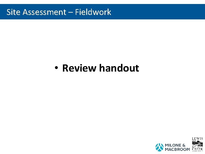 Site Assessment – Fieldwork • Review handout 