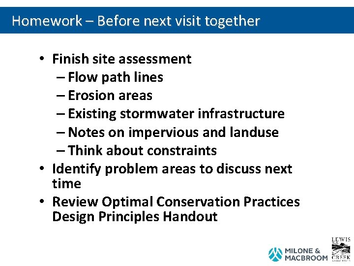 Homework – Before next visit together • Finish site assessment – Flow path lines