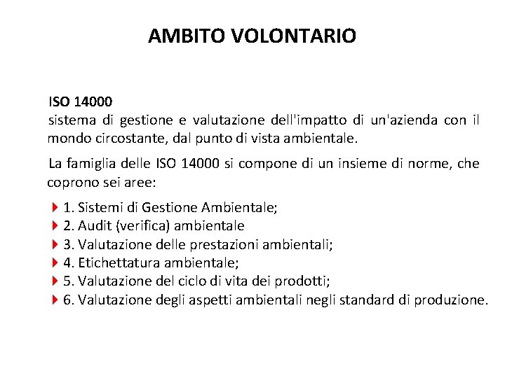 AMBITO VOLONTARIO ISO 14000 sistema di gestione e valutazione dell'impatto di un'azienda con il
