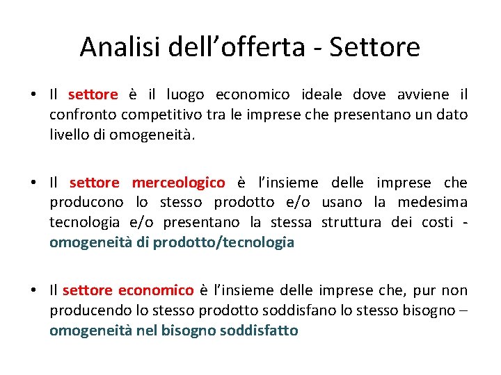 Analisi dell’offerta - Settore • Il settore è il luogo economico ideale dove avviene