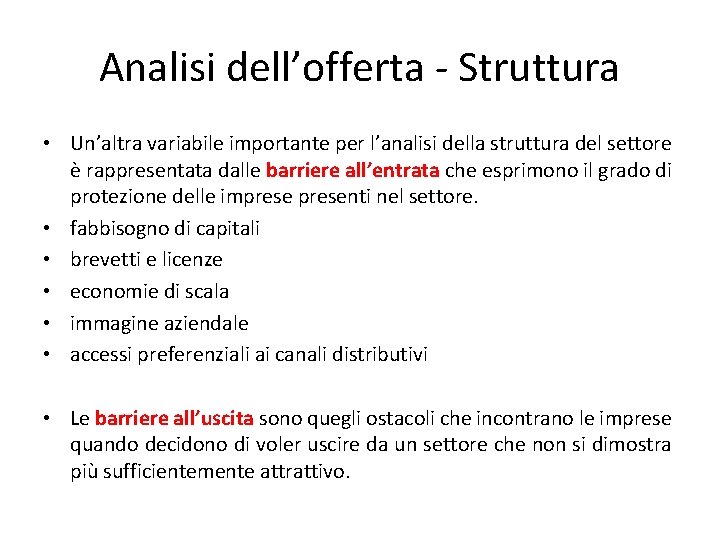 Analisi dell’offerta - Struttura • Un’altra variabile importante per l’analisi della struttura del settore