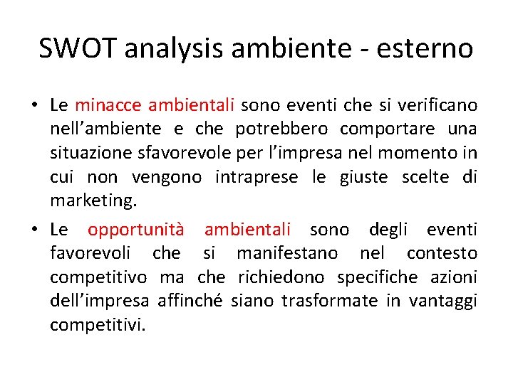 SWOT analysis ambiente - esterno • Le minacce ambientali sono eventi che si verificano