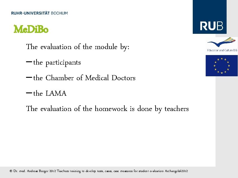 Me. Di. Bo The evaluation of the module by: – the participants – the