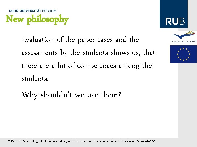 New philosophy Evaluation of the paper cases and the assessments by the students shows