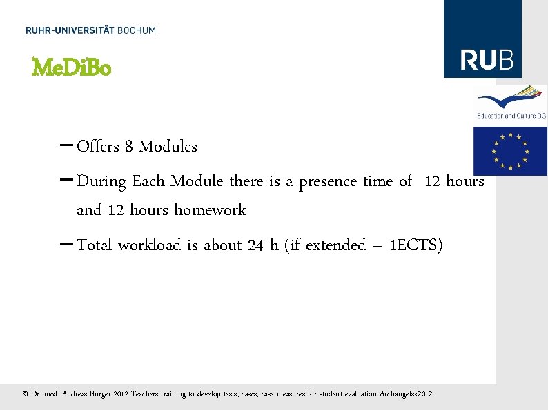 Me. Di. Bo – Offers 8 Modules – During Each Module there is a