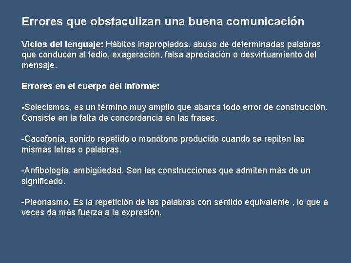 Errores que obstaculizan una buena comunicación Vicios del lenguaje: Hábitos inapropiados, abuso de determinadas Errores que obstaculizan una buena comunicación Vicios del lenguaje: Hábitos inapropiados, abuso de determinadas