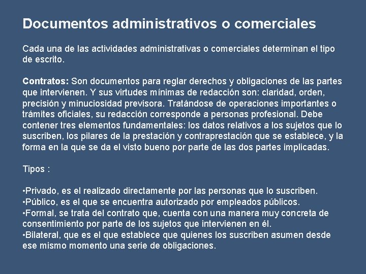 Documentos administrativos o comerciales Cada una de las actividades administrativas o comerciales determinan el