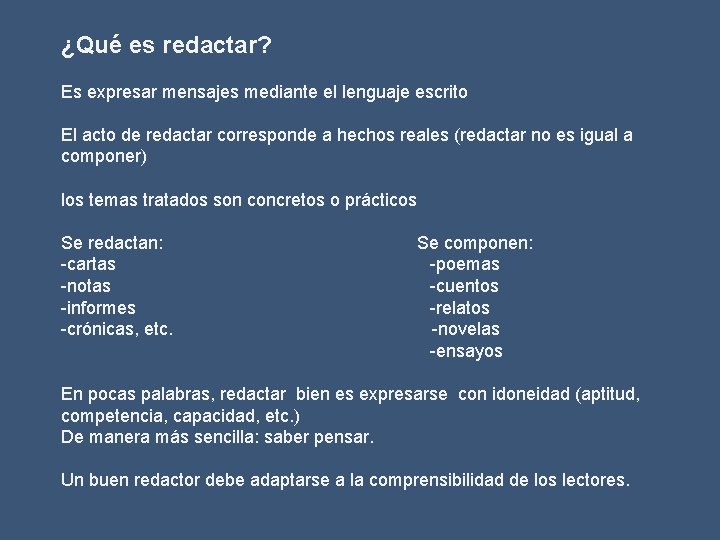 ¿Qué es redactar? Es expresar mensajes mediante el lenguaje escrito El acto de redactar