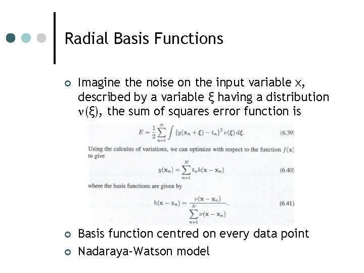 Radial Basis Functions ¢ Imagine the noise on the input variable x, described by Radial Basis Functions ¢ Imagine the noise on the input variable x, described by