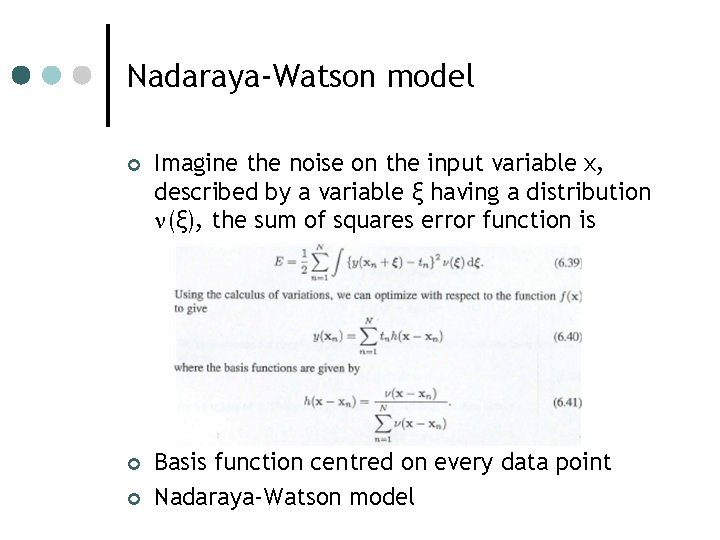 Nadaraya-Watson model ¢ Imagine the noise on the input variable x, described by a Nadaraya-Watson model ¢ Imagine the noise on the input variable x, described by a
