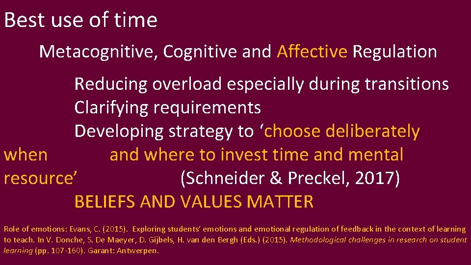 Best use of time Metacognitive, Cognitive and Affective Regulation Reducing overload especially during transitions