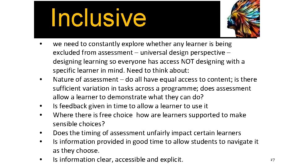 Inclusive • • we need to constantly explore whether any learner is being excluded