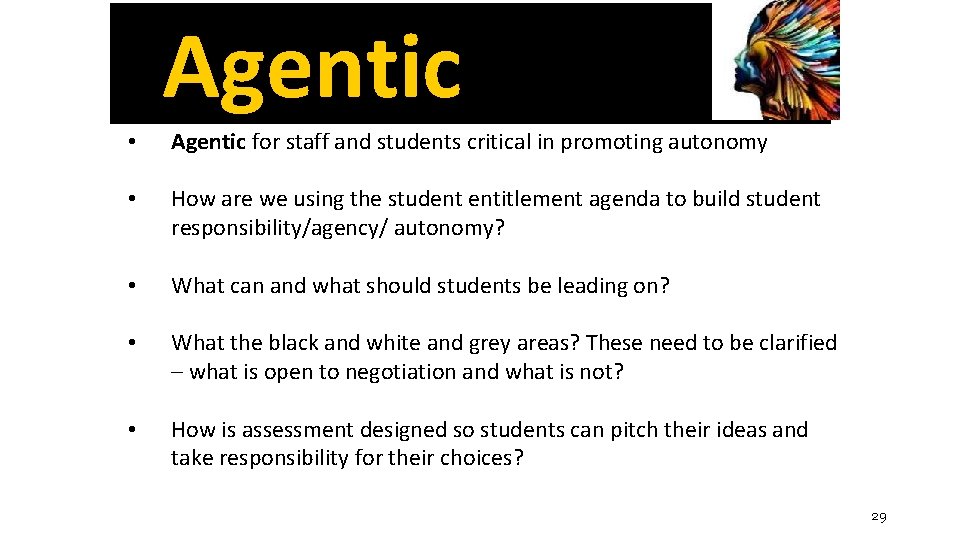 Agentic • Agentic for staff and students critical in promoting autonomy • How are