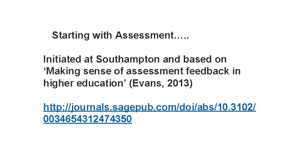 Starting with Assessment…. . Initiated at Southampton and based on ‘Making sense of assessment