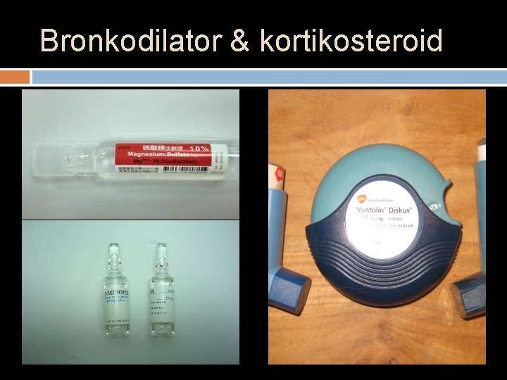 Bronkodilator & kortikosteroid 
