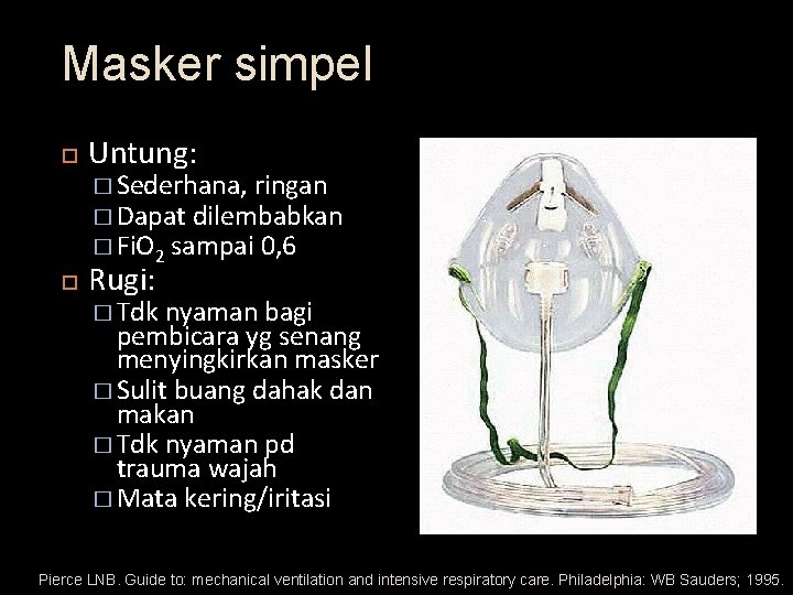 Masker simpel Untung: Rugi: � Sederhana, ringan � Dapat dilembabkan � Fi. O 2
