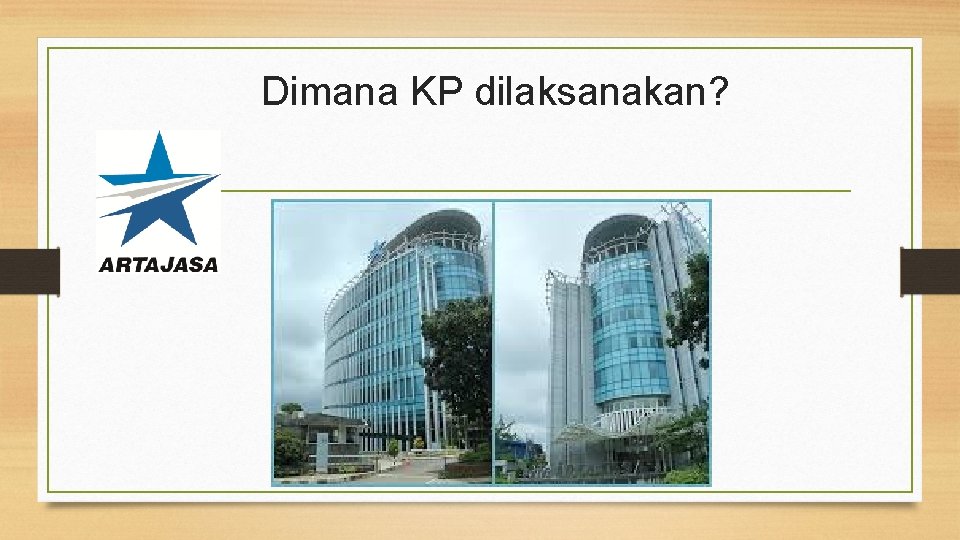 Dimana KP dilaksanakan? 